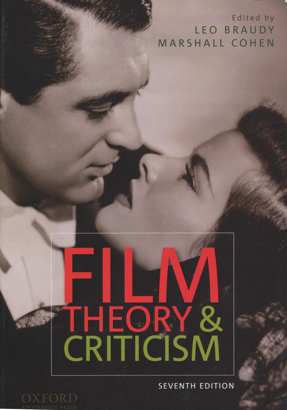 Film Theory and Criticism, 7th edition Leo Braudy